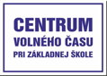 Tabuľa na označenie školy – CENTRUM VOLNÉHO ČASU (70 × 50 cm / 85 × 60 cm) | Premium